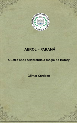 ABROL-Parana-Quatro-anos-celebrando-a-magia-do-Rotary-1